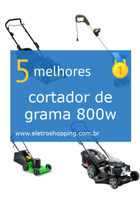 Melhor cortadores de grama 800w