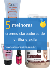 cremes clareadores de virilha e axila