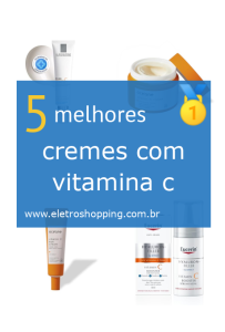 cremes com vitamina c