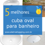 Melhor cuba oval para banheiro