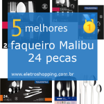 Melhores faqueiros Malibu 24 pecas