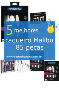 Melhores faqueiros Malibu 85 pecas