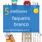 Melhores faqueiros brancos