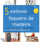 Melhores faqueiros de madeira