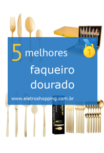 Melhores faqueiros dourados
