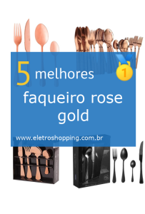 Melhores faqueiros rose gold
