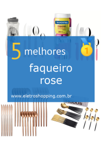 Melhores faqueiros roses