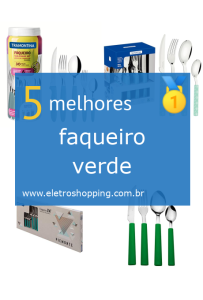 Melhores faqueiros verdes