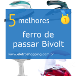 ferros de passar Bivolt