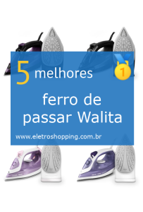 ferros de passar Walita