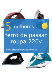 ferros de passar roupa 220v