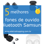 Melhores fones de ouvido Bluetooth Samsung