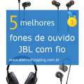 Melhores fones de ouvido JBL com fio