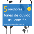 Melhores fones de ouvido JBL com fio