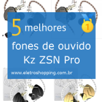 Melhores fones de ouvido Kz ZSN Pro