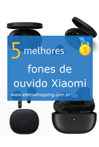 Melhores fones de ouvido Xiaomi