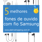 Melhores fones de ouvido com fio Samsung