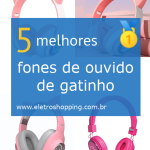 Melhores fones de ouvido de gatinho