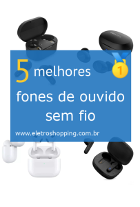 Melhores fones de ouvido sem fio