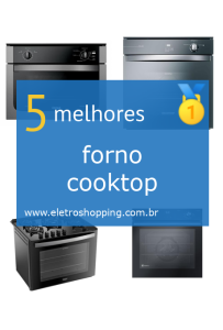 Melhores fornos cooktop