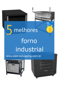 Melhores fornos industriais