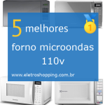 Melhores fornos microondas 110v