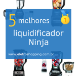 Melhores liquidificadores Ninja
