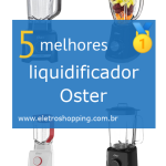 Melhores liquidificadores Oster
