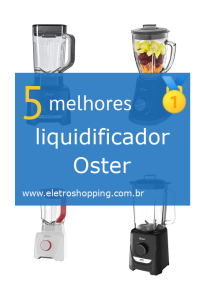 Melhores liquidificadores Oster