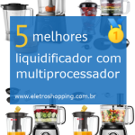Melhores liquidificadores com multiprocessador