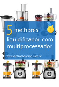 Melhores liquidificadores com multiprocessador