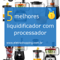 Melhores liquidificadores com processador