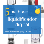 Melhores liquidificadores digitais