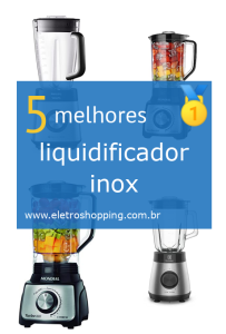Melhores liquidificadores inox