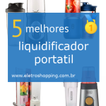 Melhores liquidificadores portáteis