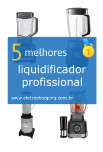 Melhores liquidificadores profissionais