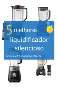 Melhores liquidificadores silenciosos