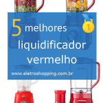 Melhores liquidificadores vermelhos
