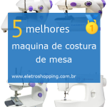 Melhores máquinas de costura de mesa