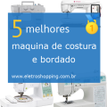 Melhores máquinas de costura e bordado