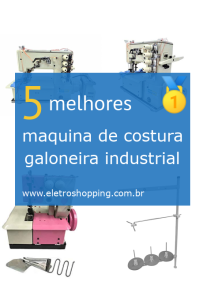 Melhores máquinas de costura galoneira industrial
