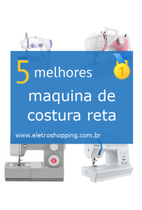 Melhores máquinas de costura retas