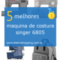 Melhores máquinas de costura singer 6805