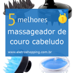 Melhor massageador de couro cabeludo