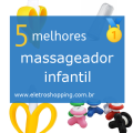 Melhor massageador infantil