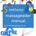 Melhor massageador manual