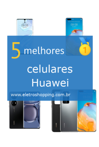 Melhores celulares Huawei