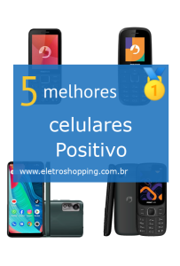 Melhores celulares Positivo