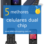 Melhores celulares dual chip