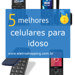 Melhores celulares para idoso